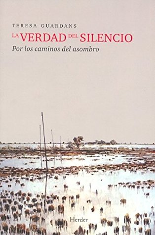 La verdad del silencio: Por los caminos del asombro (Paperback)