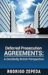 Deferred Prosecution Agreements: A Decidely British Perspective