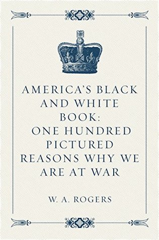 America's Black and White Book: One Hundred Pictured Reasons Why We Are At War (Kindle Edition)