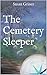 The Cemetery Sleeper