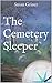 The Cemetery Sleeper