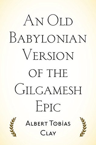 An Old Babylonian Version of the Gilgamesh Epic