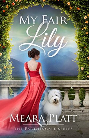 My Fair Lily (Farthingale, #1)