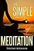 The Simple Concept of Meditation: Short and Practical Guidance