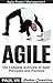 Agile Project Management: Agile: The Complete Overview of Agile Principles and Practices (agile project management, agile software development, agile scrum, ... development, agile estimating and planning)