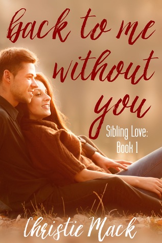 Back to Me without You (Sibling Love, #1)