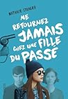 Ne Retournez Jamais chez une Fille du Passé by Nathalie Stragier