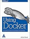 Using Docker by Adrian Mouat