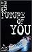 The Future of You by Lesley Scott