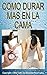 Como Durar mas en la Cama (Spanish Edition)
