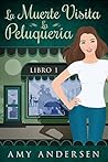 La Muerte Visita la Peluquería by Amy Andersen