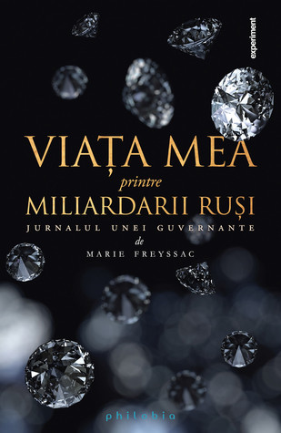 Viața mea printre miliardarii ruși. Jurnalul unei guvernante (Paperback)