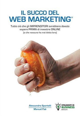 Il Succo del Web Marketing (Kindle Edition)