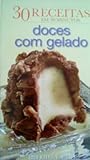 30 Receitas em 30 Minutos - Doces com Gelado