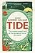 Tide: The Science and Lore of the Greatest Force on Earth