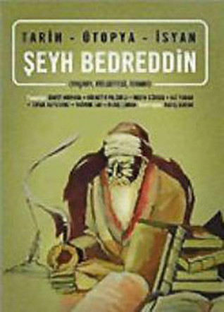 Tarih-Ütopya-İsyan: Şeyh Bedreddin