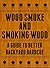 Wood Smoke and Smoking Wood...