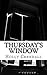 Thursday's Window