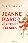 Jeanne d'Arc, Vérités et légendes