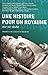 Une histoire pour un royaum...