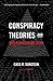 Conspiracy Theories and Other Dangerous Ideas