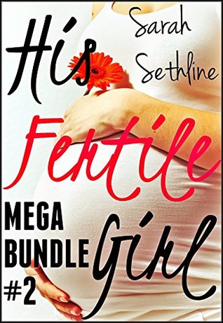 His Fertile Girl Mega Bundle #2 (9 Book Bundle)