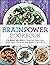 Brain Power Cookbook: 175 G...