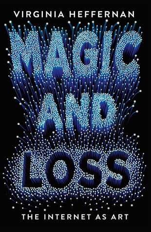 Magic and Loss: The Internet as Art (Hardcover)
