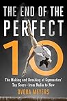 The End of the Perfect 10 by Dvora Meyers The End of the Perfect 10 by Dvora Meyers