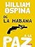 De la Habana a la paz (Spanish Edition)