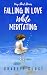 Falling in Love While Medit...