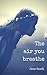The Air You Breathe