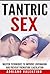 Sex Guide: 2 In 1 Bundle: Tantric Sex: A Beginners Guide For Couples Based On The Art Of Tantra, Sex Positions: A Beginners Guide To 89 Sex Techniques For Amazing Lovemaking And F*cking, BONUS BOOK