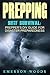 Prepping: SHTF Survival: Prepper’s DIY Guide for Disaster Preparedness (Survival Skills Guide, Stockpile Supplies, Self Sufficiency Tools and Weapons)