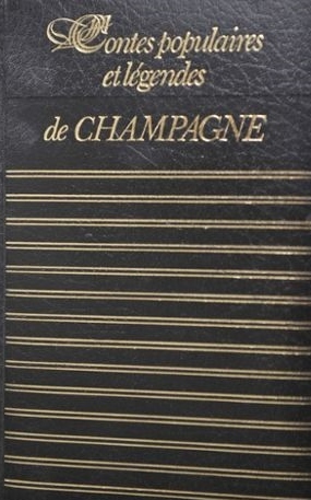 Contes populaires et légendes de Champagne (Richesse du folklore de France) (French Edition)