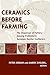 Ceramics Before Farming: The Dispersal of Pottery Among Prehistoric Eurasian Hunter-Gatherers (UCL Institute of Archaeology Publications)