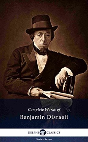 Complete Works of Benjamin Disraeli (Kindle Edition)