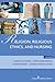 Religion, Religious Ethics and Nursing