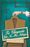 Tu chaqueta ya no me abriga Tu chaqueta ya no me abriga