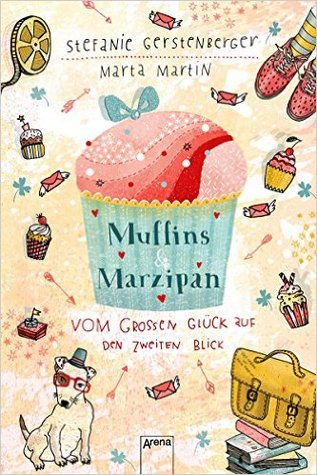 Muffins und Marzipan. Vom großen Glück auf den zweiten Blick (Hardcover)