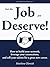 Get The Career You Deserve!: How to build your network, leverage your connections, and sell your talents for a great new career change. (Career Change Series Book 2)