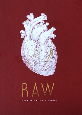 RAW: A Hannibal/Will Fanthology