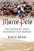 Marco Polo: The Journey That Changed the World