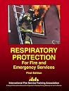Respiratory Protection for Fire and Emergency Services Respiratory Protection for Fire and Emergency Services