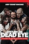 Through The Dead Eye: A Eulogy To The Art Of Scare Acting Through The Dead Eye: A Eulogy To The Art Of Scare Acting