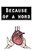Because of a Word