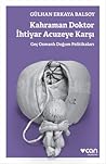 Kahraman Doktor İhtiyar Acuzeye Karşı: Geç Osmanlı Doğum Politikaları