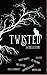 Twisted: A Collection (A Poesia Publication Book 1)