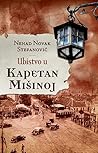 Ubistvo u Kapetan Mišinoj by Nenad Novak Stefanović
