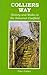 Collier's Way : History and Walks in the Somerset Coalfield